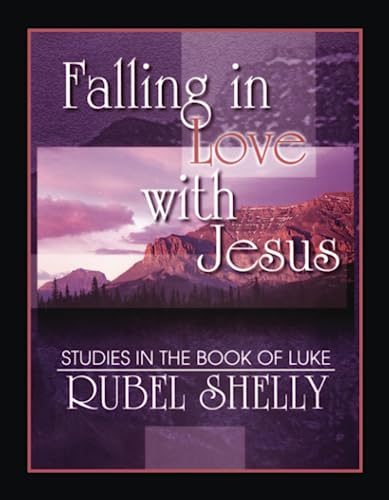 Falling in Love with Jesus: Studies in the Book of Luke