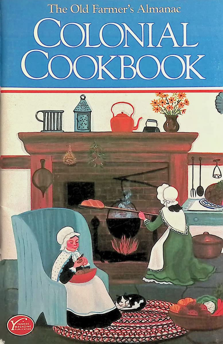 The Old Farmer's Almanac Colonial Cookbook