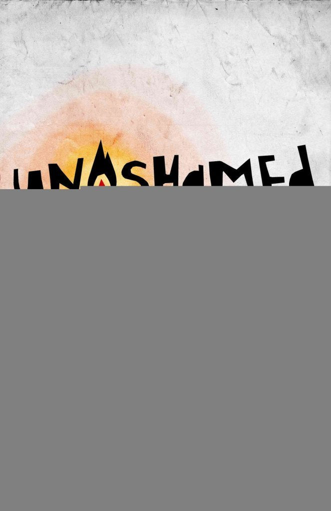 Unashamed: Taking a Radical Stand for Christ
