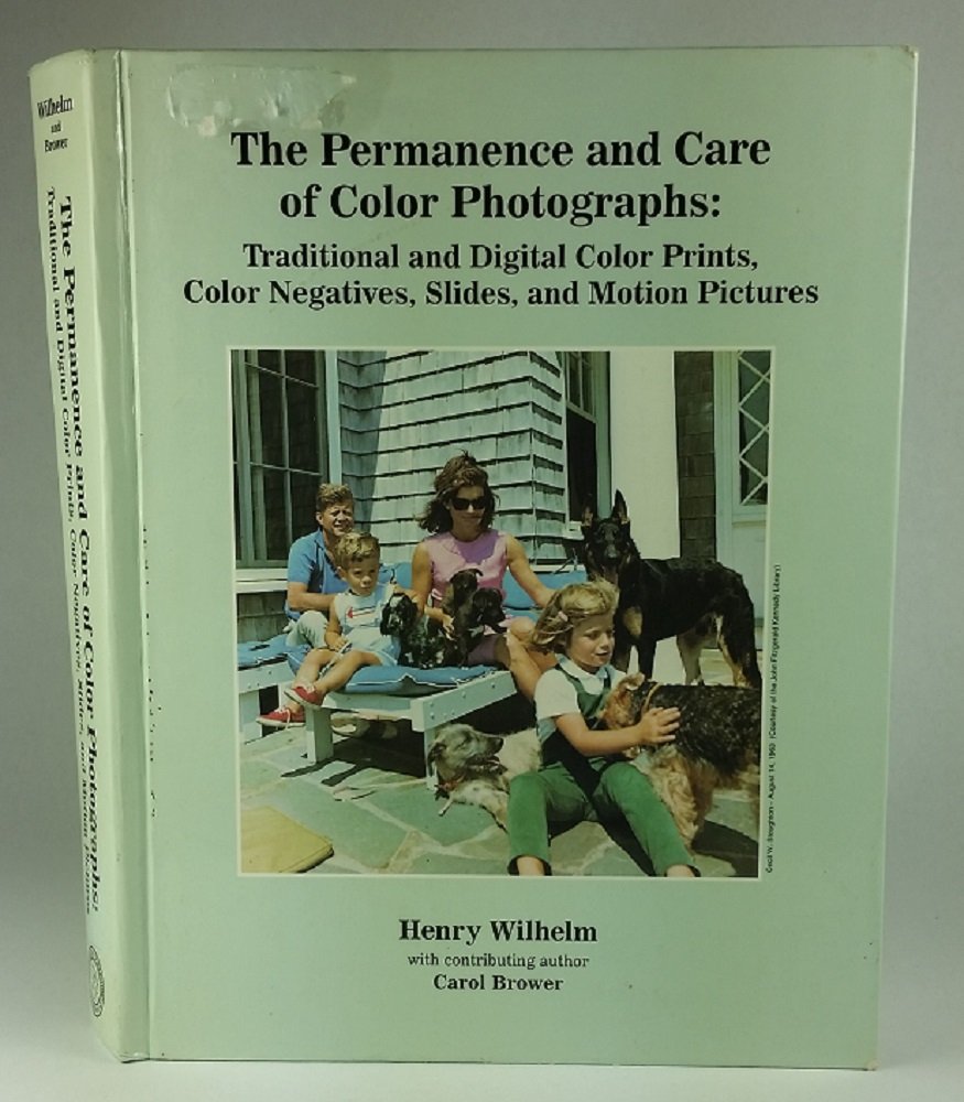The Permanence and Care of Color Photographs: Traditional and Digital Color Prints, Color Negatives, Slides, and Motion Pictures
