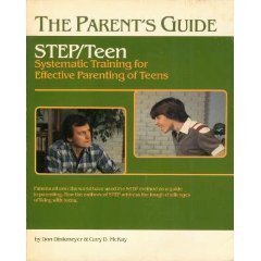 The Parent's Guide: STEP/Teen, Systematic Training for Effective Parenting of Teens