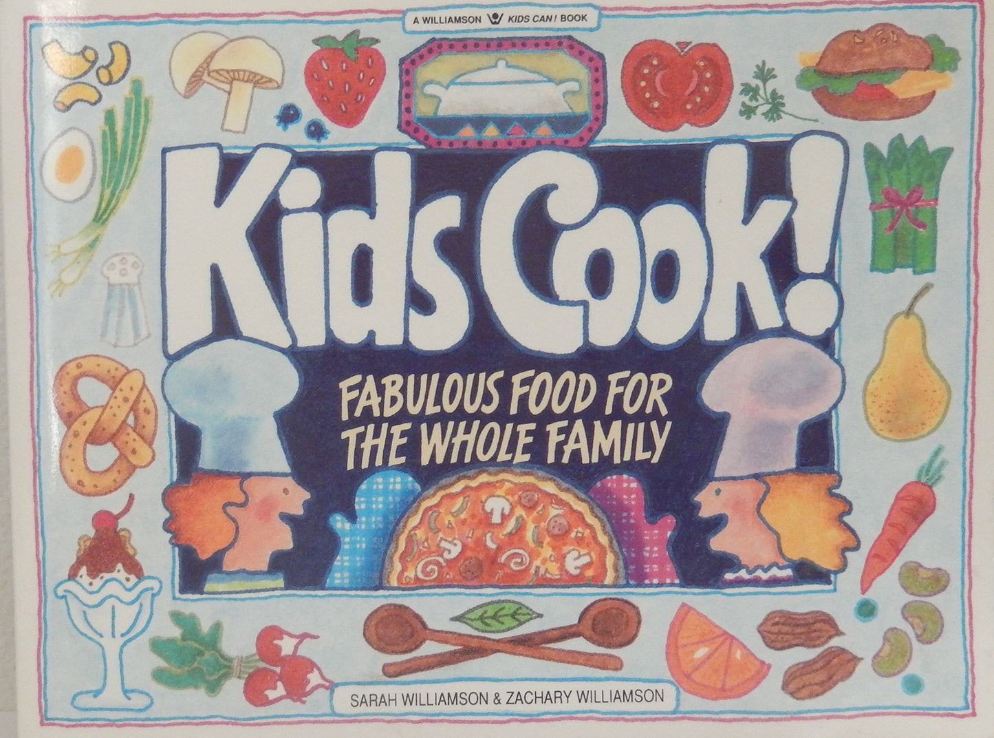 Kids Cook!: Fabulous Food for the Whole Family (Kids Can! Series)