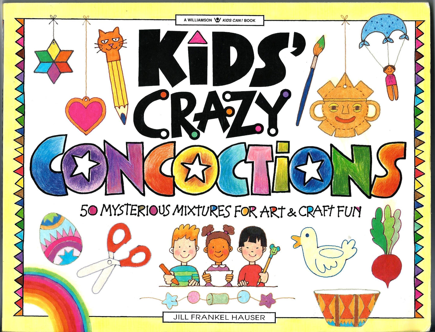 Kids' Crazy Concoctions: 50 Mysterious Mixtures for Art & Craft Fun (Williamson Kids Can! Series)