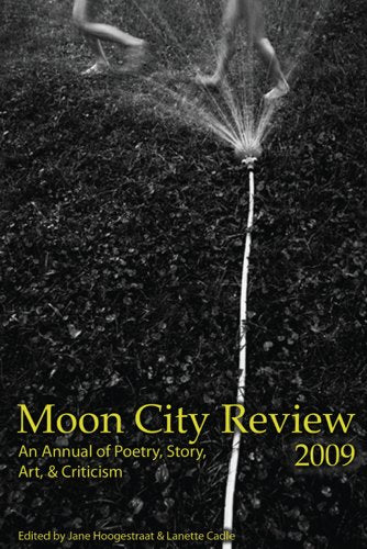 Moon City Review 2009: An Annual of Poetry, Story, Art, and Criticism (Moon City Review: An Annual of Poetry, Story, Art, & Criticism)