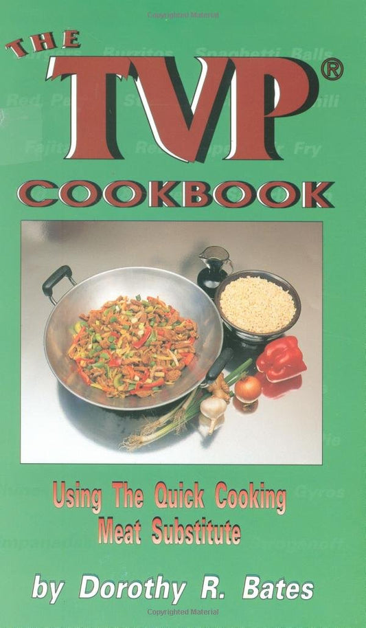 The TVP Cookbook: Using the Quick-Cooking Meat Substitute