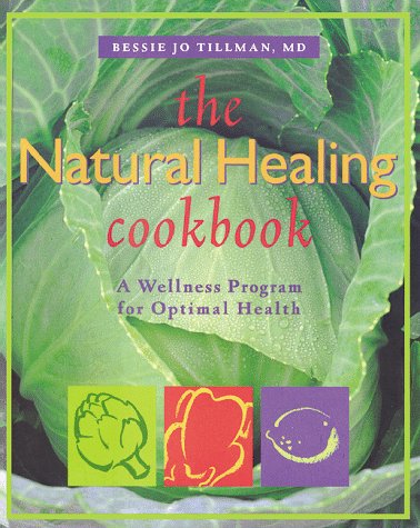 The Natural Healing Cookbook: A Wellness Program for Your Optimal Health