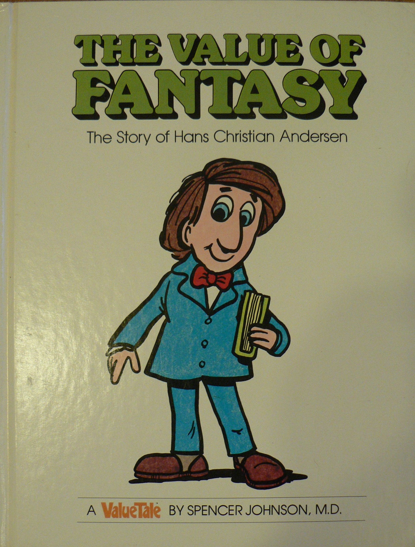 The Value of Fantasy: The Story of Hans Christian Andersen (Value Tales Series)
