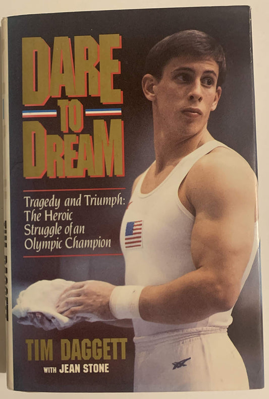 Dare to Dream/Tragedy and Triumph: The Heroic Struggle of an Olympic Champion