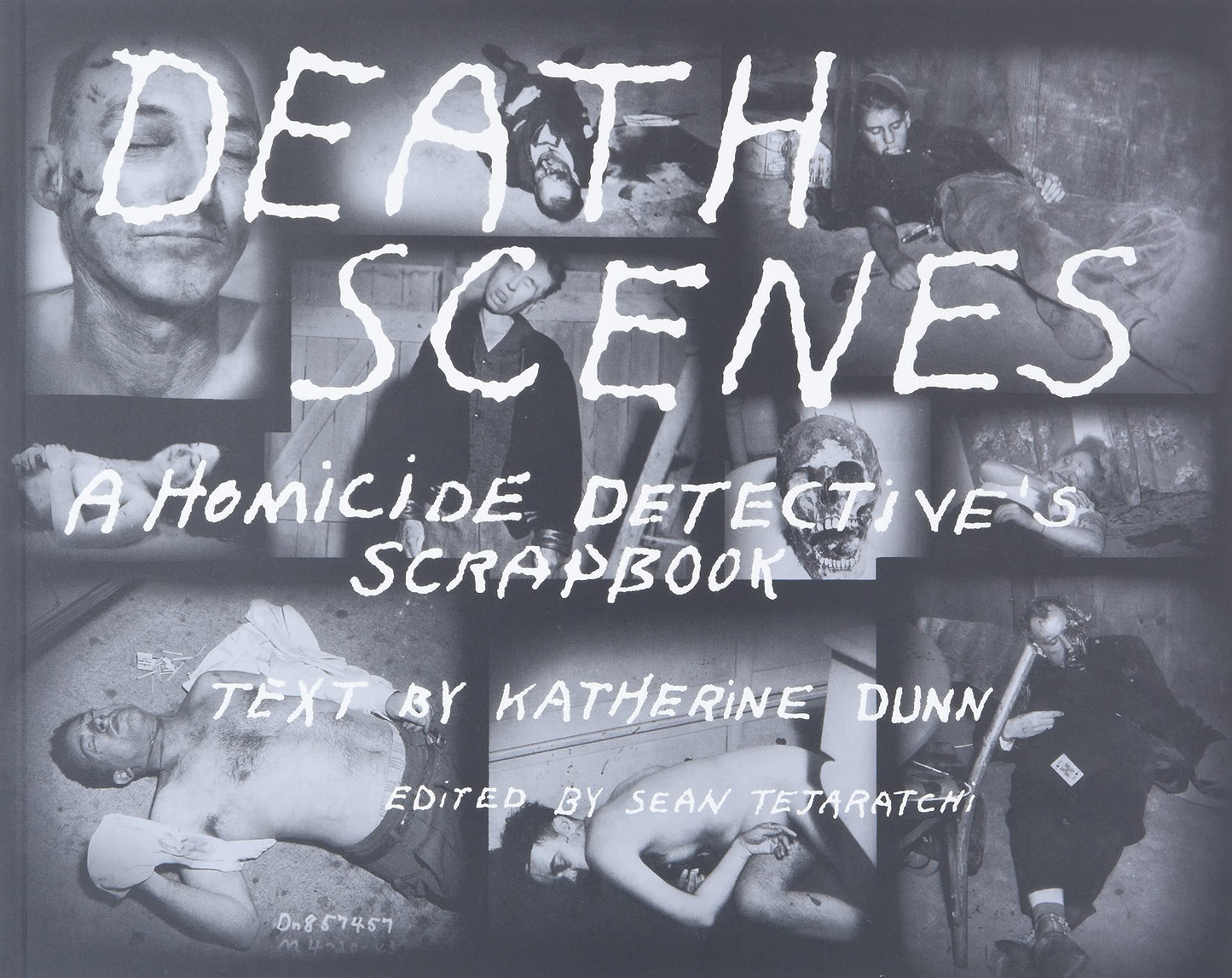 Death Scenes: A Homicide Detective's Scrapbook
