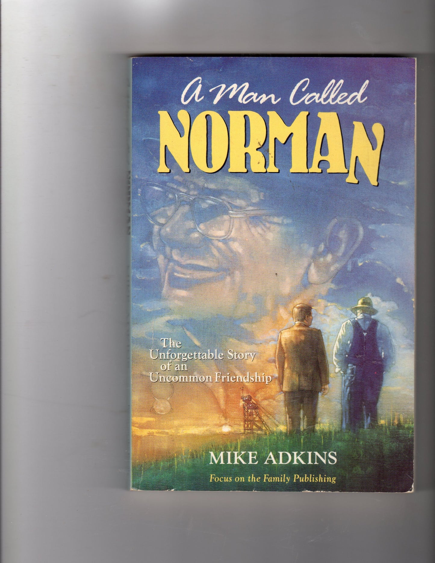 A Man Called Norman: The Unforgettable Story of an Uncommon Friendship