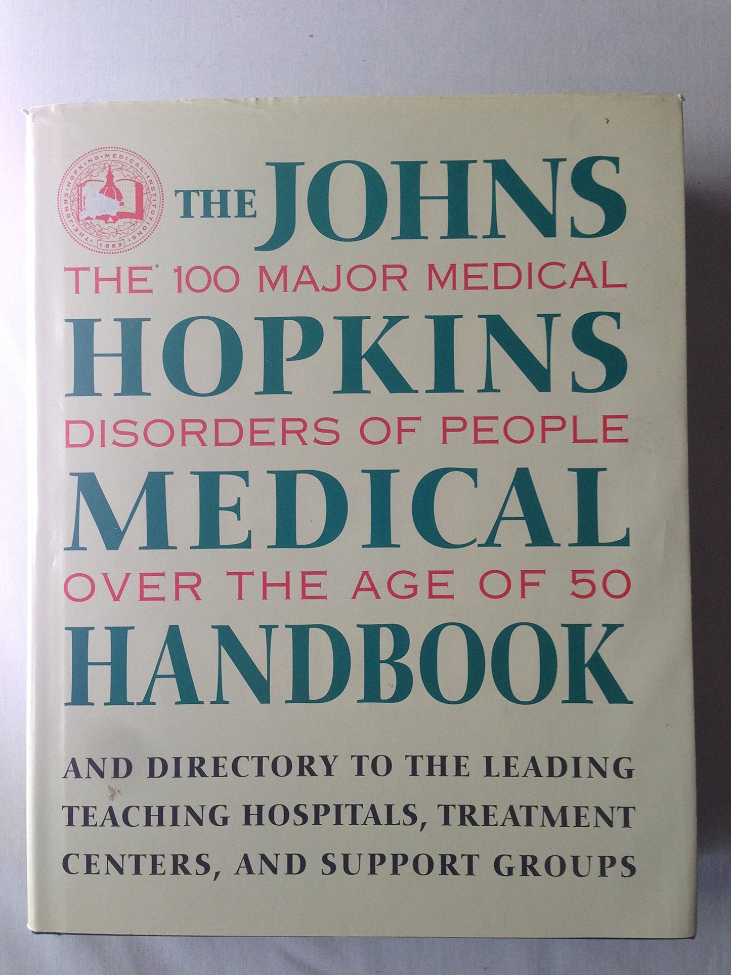 The Johns Hopkins Medical Handbook: The 100 Major Medical Disorders of People over the Age of 50