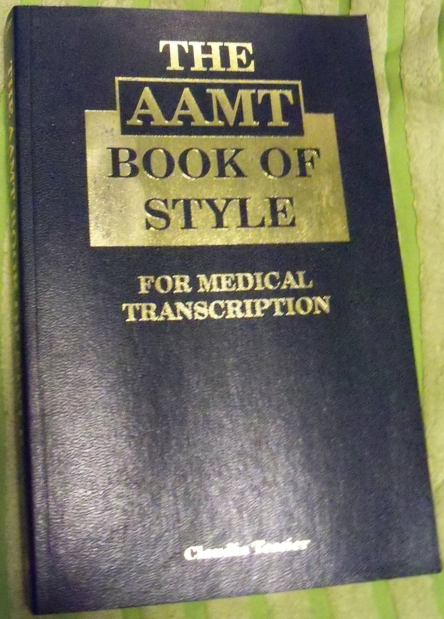 The AAMT Book of Style for Medical Transcription