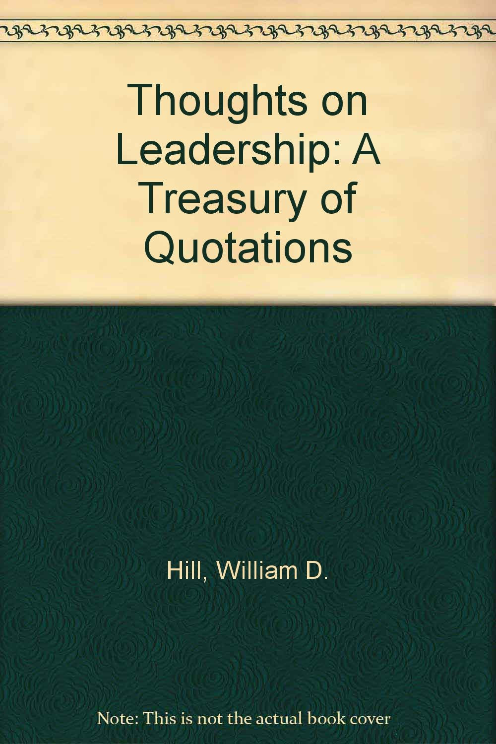 Thoughts on Leadership: A Treasury of Quotations
