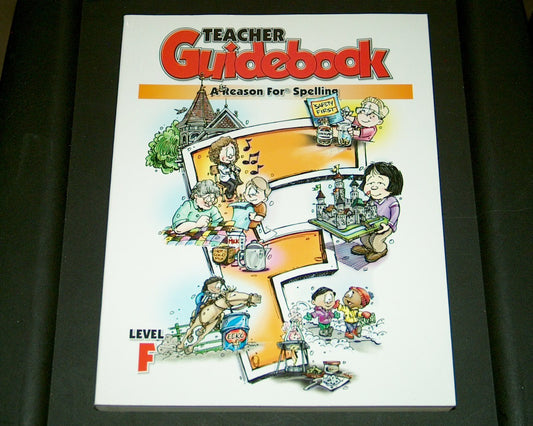A Reason for Spelling: Teacher Guidebook Level F