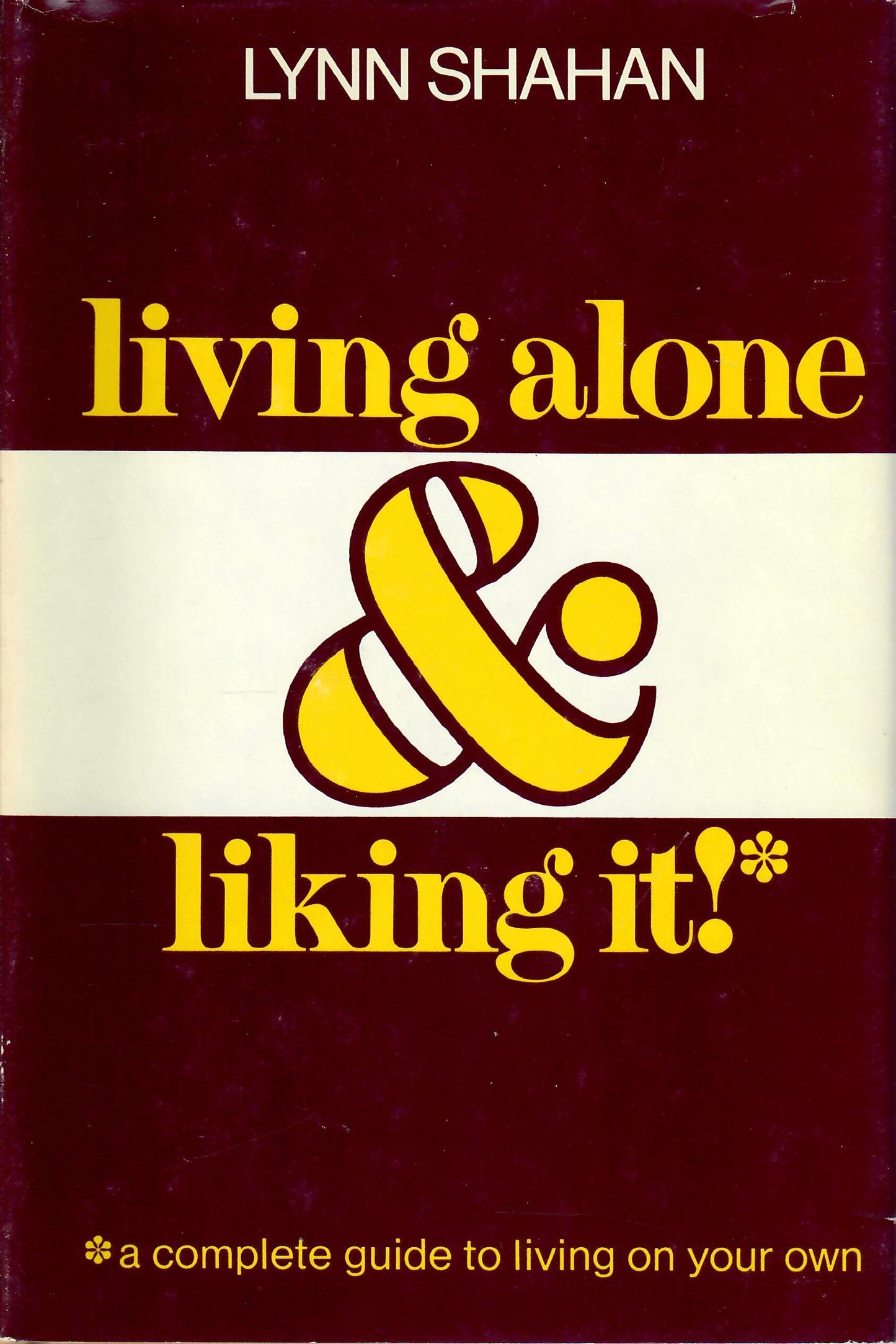 Living alone & liking it!: A complete guide to living on your own