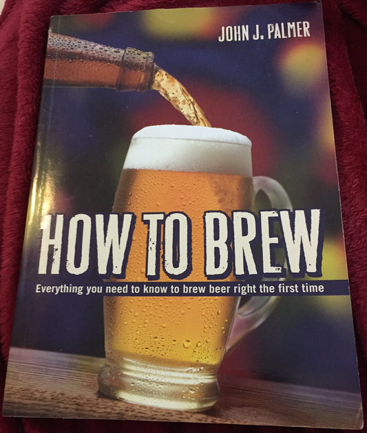 How to Brew: Everything You Need To Know To Brew Beer Right The First Time - 7499