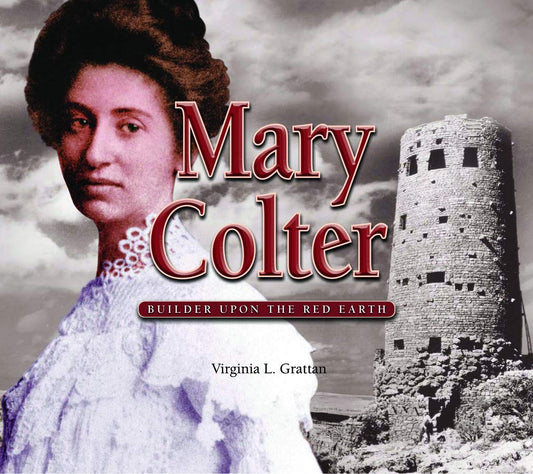 Mary Colter: Builder Upon the Red Earth - 3889