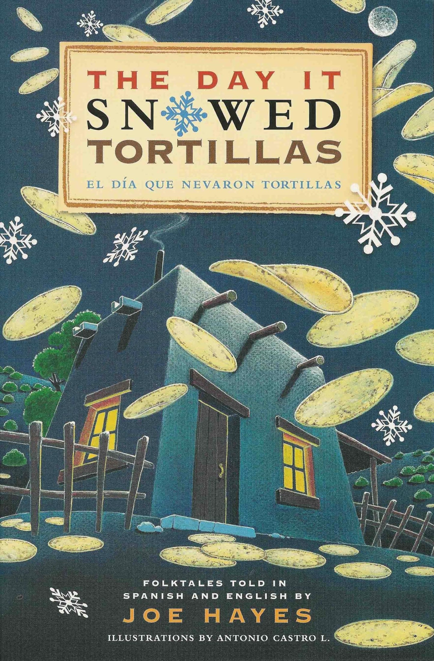 The Day It Snowed Tortillas / El día que nevó tortillas: Folktales told in Spanish and English