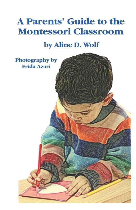 A Parents Guide to the Montessori Classroom
