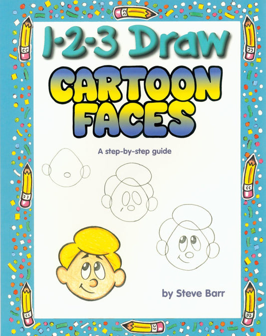 1-2-3 Draw Cartoon Faces: A Step-by-Step Guide