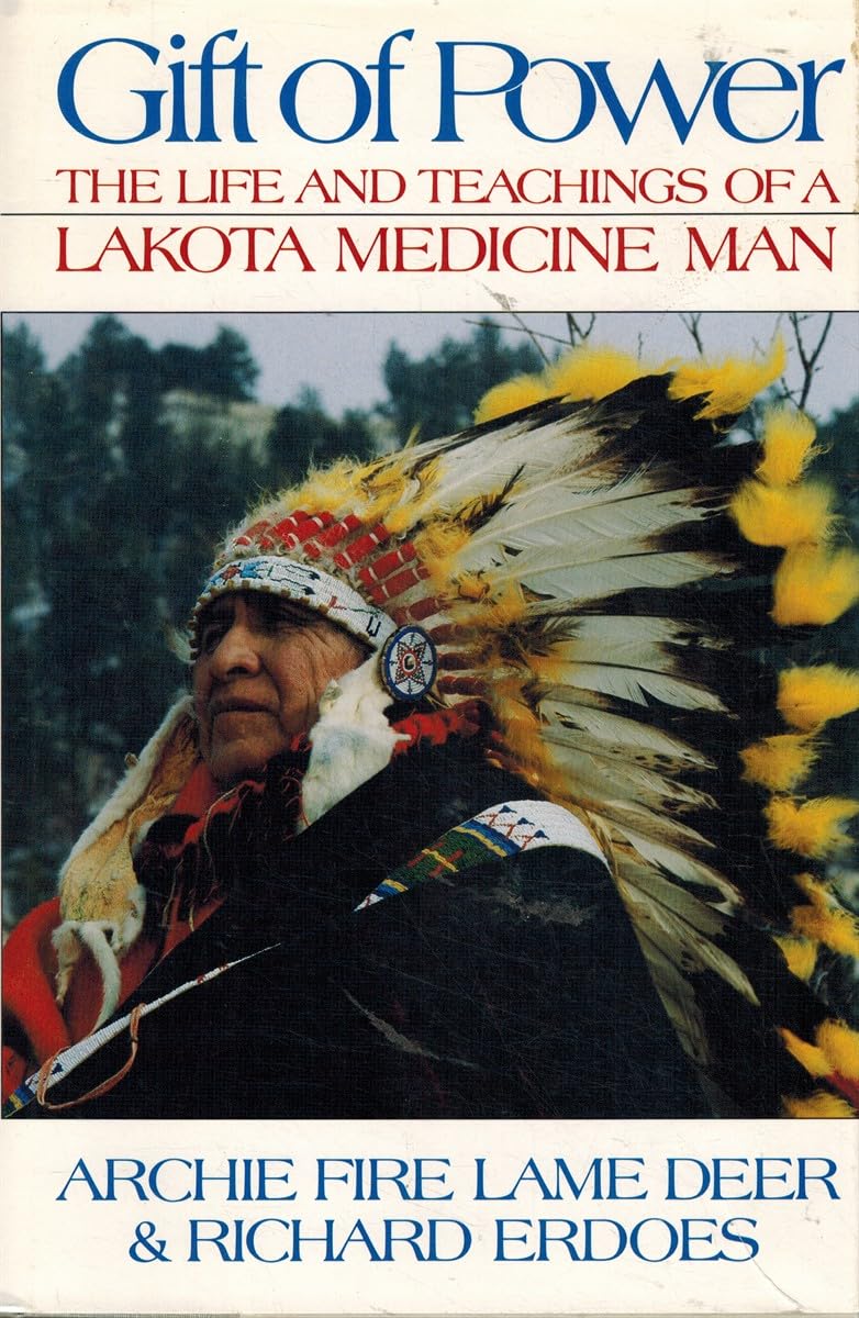 Gift of Power: The Life and Teachings of a Lakota Medicine Man