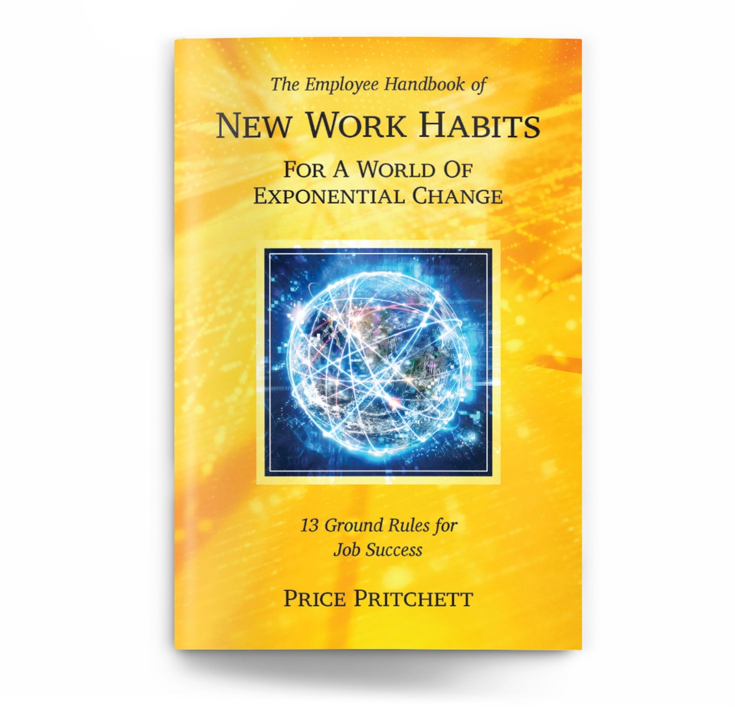 The Employee Handbook of New Work Habits For A World Of Exponential Change