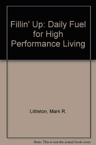 Fillin' Up: Daily Fuel for High Performance Livin'