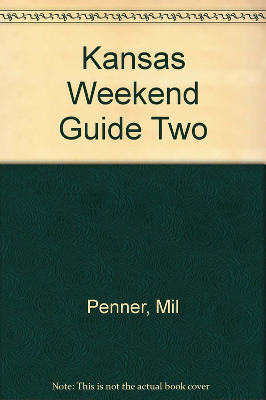 Kansas Weekend Guide Two