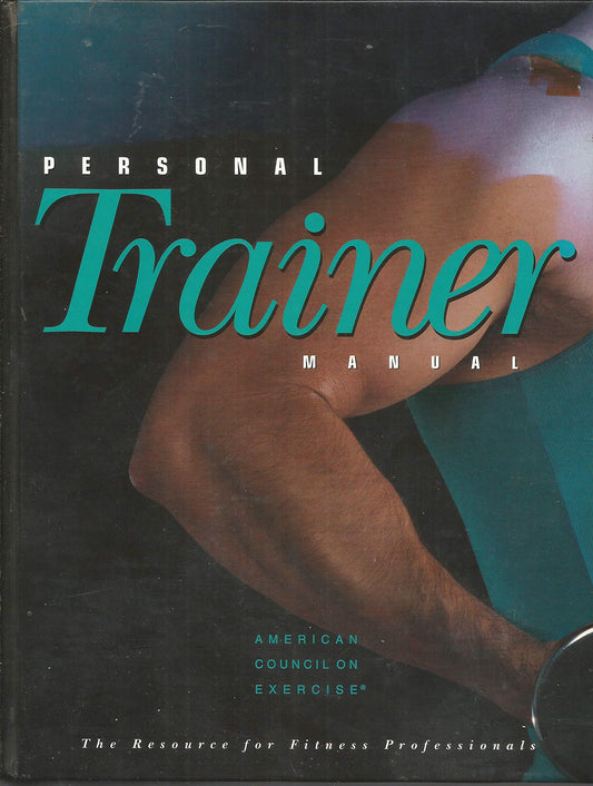 Ace Personal Trainer Manual: The Resource for Fitness Professionals