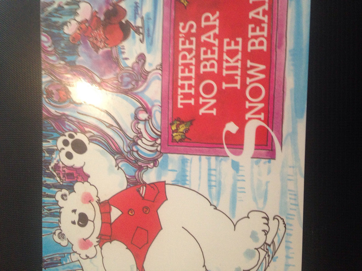 There's no bear like Snow Bear (The Snow Bear stories)