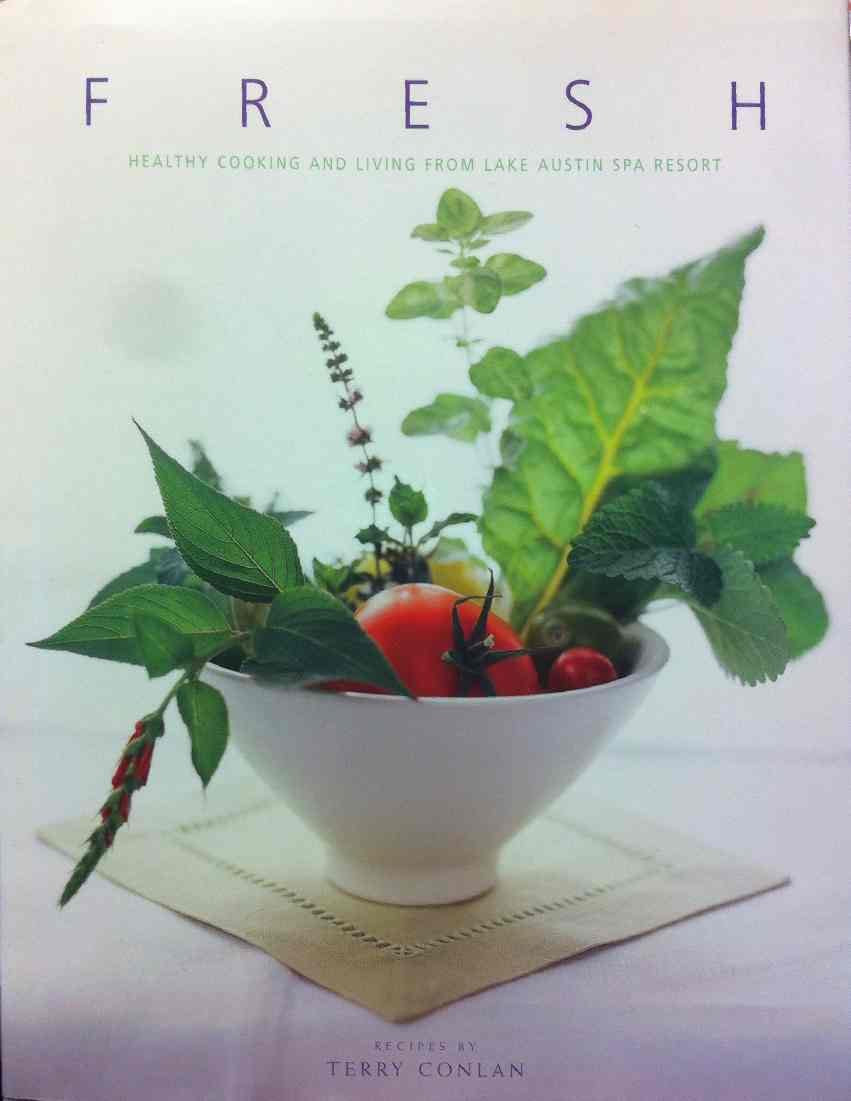 Fresh: Healthy Cooking and Living from Lake Austin Spa Resort