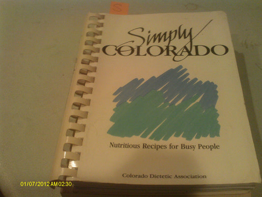 Simply Colorado, Nutritious Recipes for Busy People