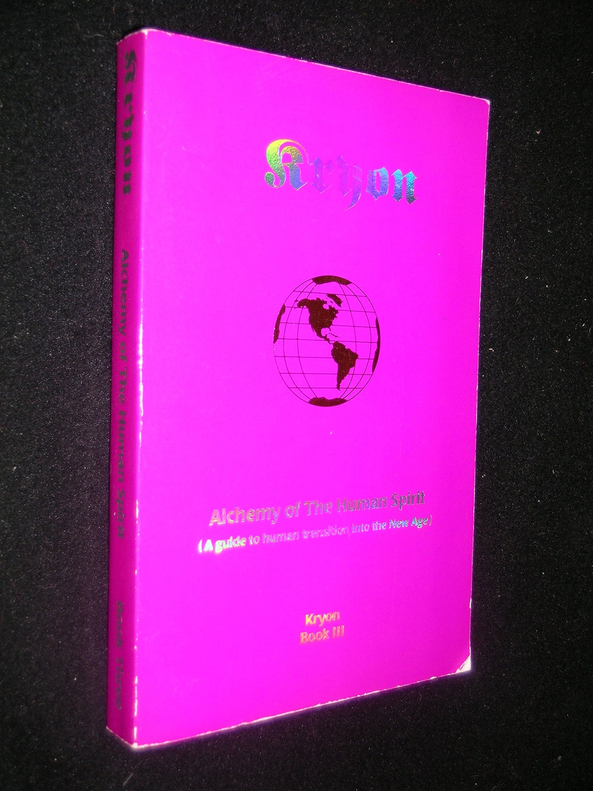 Alchemy of the Human Spirit: A Guide to Human Transition into the New Age (Kryon Book 3)