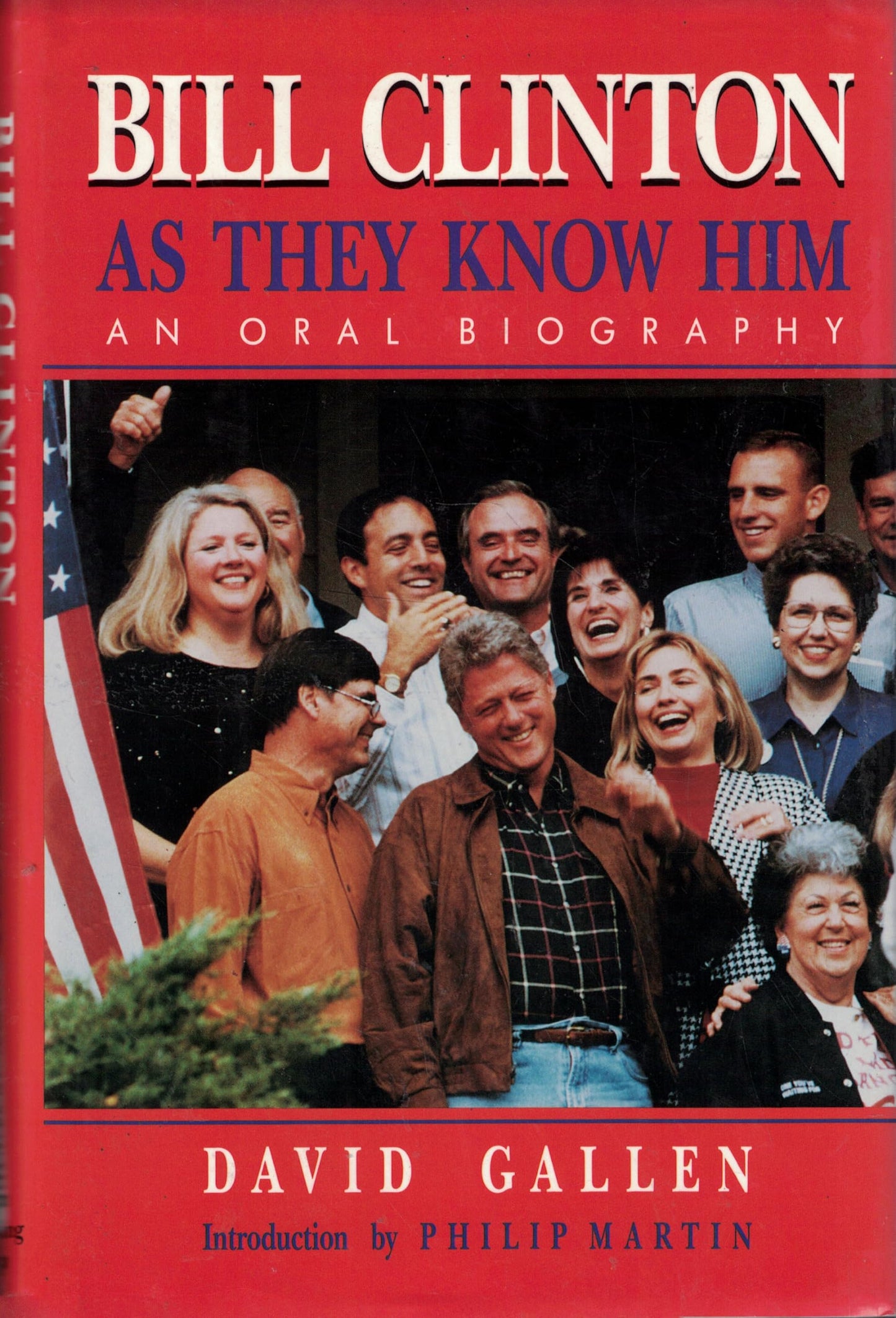Bill Clinton: As They Know Him : An Oral Biography