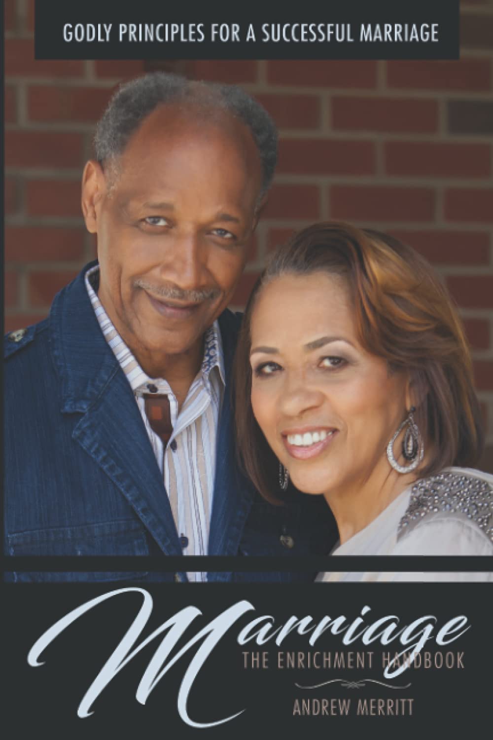 The Marriage Enrichment Handbook: Godly Principles For A Successful Marriage