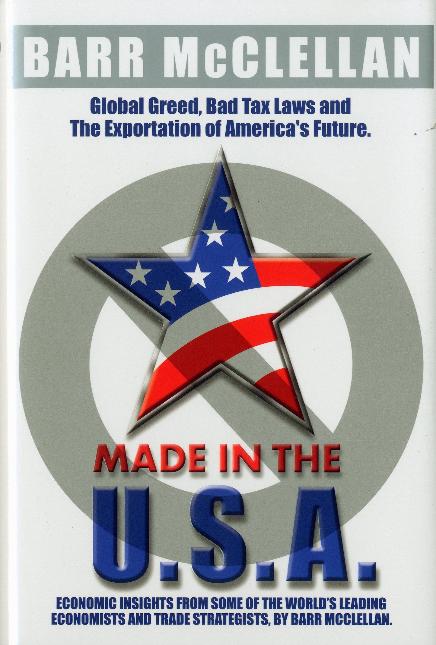 Made in the USA: Corporate Greed, Tax Laws and the Exportation of America's Future