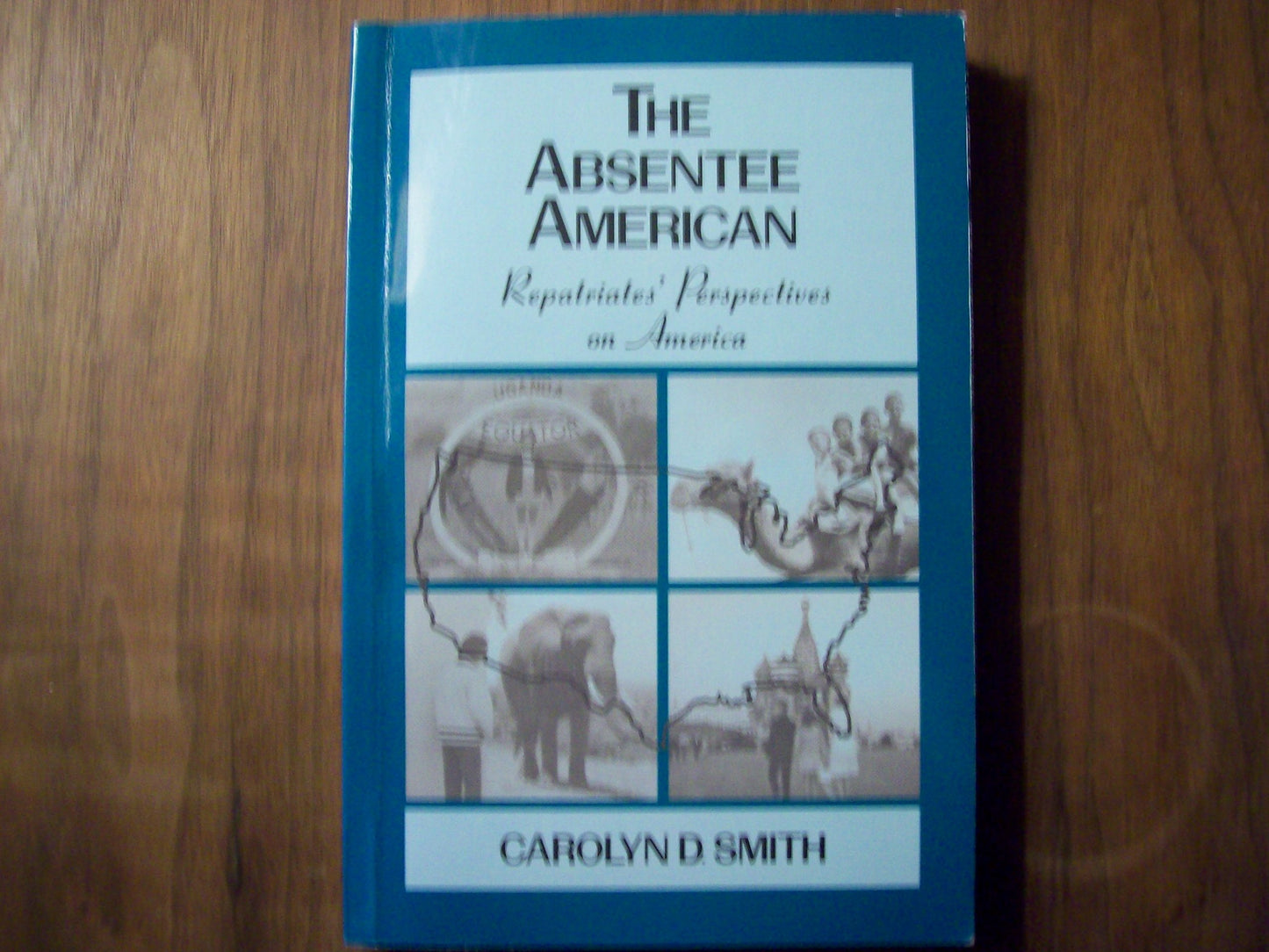 The Absentee American: Repatriates' Perspectives on America