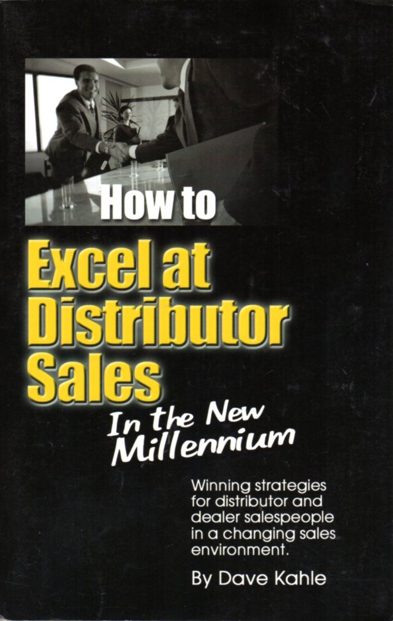 How to Excel at Distributor Sales In the New Millenium