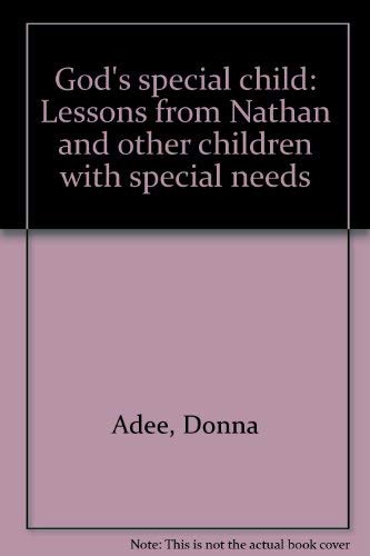 God's special child: Lessons from Nathan and other children with special needs