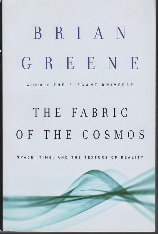 The Fabric of the Cosmos: Space, Time, and the Texture of Reality