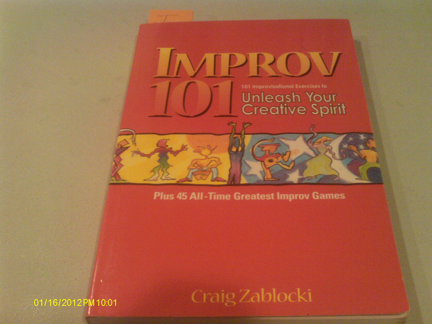 Improv 101: 101 Improvisational Exercises to Unleash Your Creative Spirit