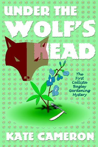 Under the Wolf's Head: The First Callista Bagley Gardening Mystery