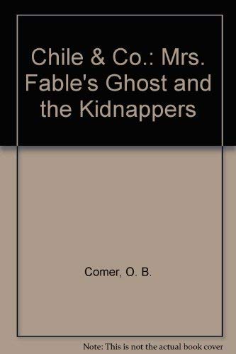 Chile & Co.: Mrs. Fable's Ghost and the Kidnappers