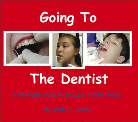 Going to the Dentist: A Picture Social Skills Story Book (Social Stories, 1)