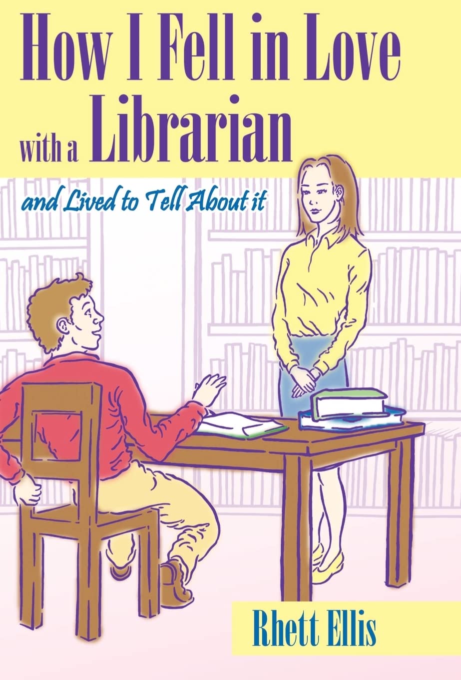 How I Fell in Love with a Librarian and Lived to Tell About It