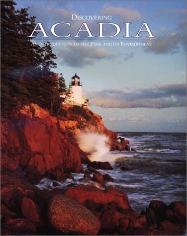 Discovering Acadia: An Introduction to the Park & Its Environment (Discovering Ser)