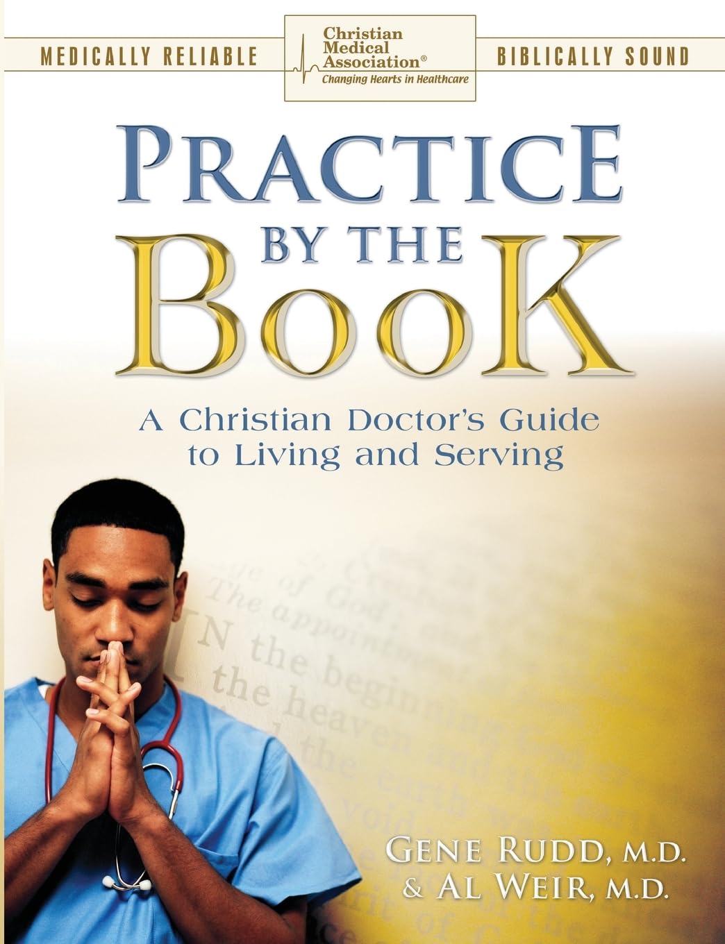 Practice By the Book: A Christian Doctor's guide to Living and Serving