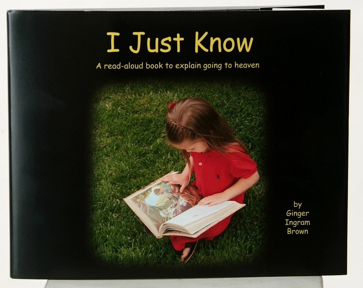 I Just Know: Going to Heaven from a Child's Point of View