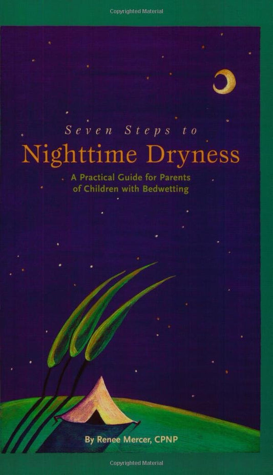 Seven Steps To Nighttime Dryness: A Practical Guide For Parents Of Children With Bedwetting - 4729
