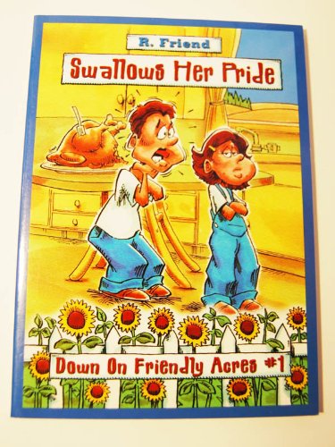 Swallows Her Pride: Down on Friendly Acres #1
